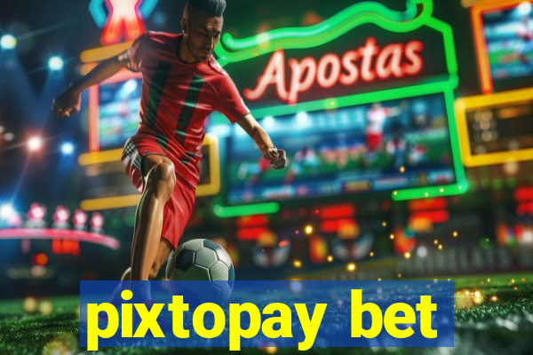 pixtopay bet